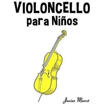 Violoncello para Niños: Música Clásica, Villancicos de Navidad, Canciones Infantiles, Tradicionales y Folclóricas!