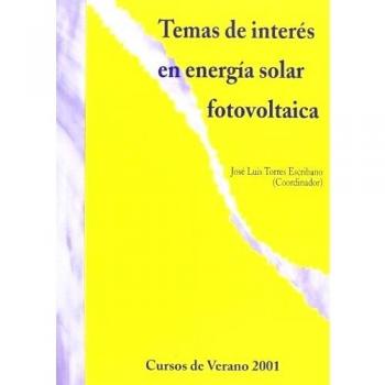 Temas de interés en energía solar fotovoltaica: Cursos de verano 2001