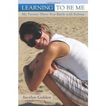 Learning to Be Me: A Personal Journey Through Bulimia - Paperback Edition