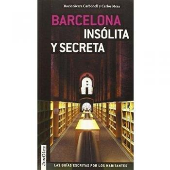 Barcelona Insólita Y Secreta