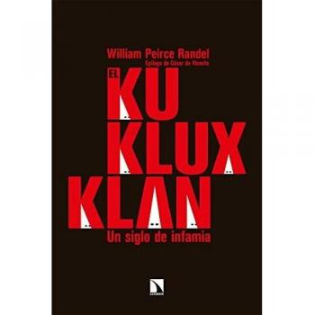El Ku Klux Klan: Un siglo de infamia: 842