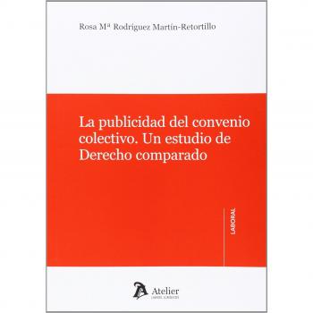 La Publicidad Del Convenio Colectivo. Un Estudio De Derecho Comparado