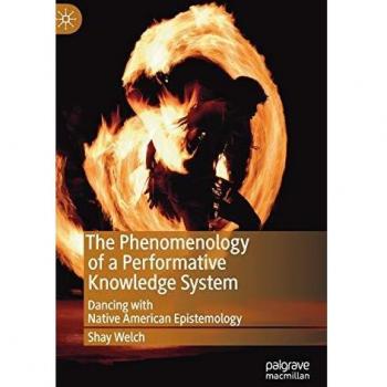 The Phenomenology of a Performative Knowledge System: Dancing with Native American Epistemology