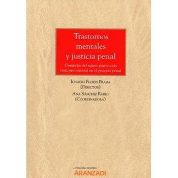 Trastornos mentales y justicia penal: Garantías del sujeto pasivo con trastorno mental en el proceso penal