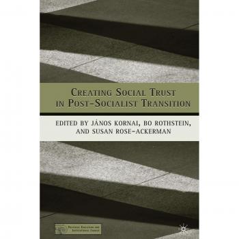 Creating Social Trust in Post-Socialist Transition