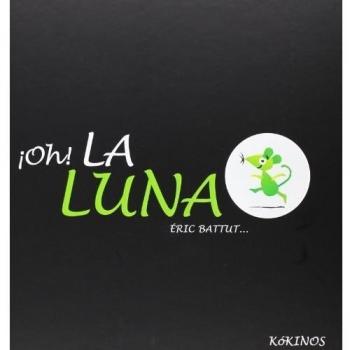 ¡Oh! la luna - Eric Battut