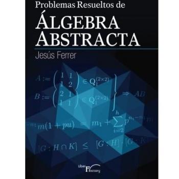 Problemas Resueltos De Algebra Abstracta