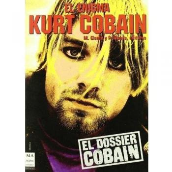 Enigma kurt cobain, el: Las claves necesarias para comprender la enigmática figura de uno de los mayores astros del rock de los noventa. La leyenda no ha hecho más que comenzar.