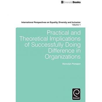Practical Guide to Organizational Diversity: Theoretical Insights and International Perspectives on Equality, Inclusion, and Difference