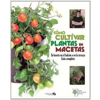 Cómo cultivar plantas en macetas - Aa Vv