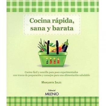 Cocina rápida, sana y barata: Cocina fácil y sencilla para poco experimentados con trucos de preparación y consejos para una alimentación saludable