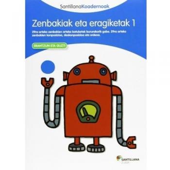 ZENBAKIAK ETA ERAGIKETAK 1 SANTILLANA KOADERNOAK - 9788498943740