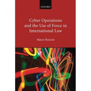 Cyber Operations and the Use of Force in International Law