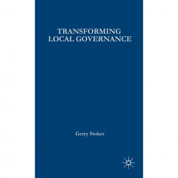 Transforming Local Governance: From Thatcherism to New Labour