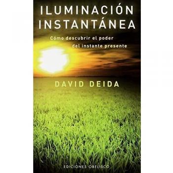 Iluminación instantánea: Como Descubrir el Poder del Instante Presente