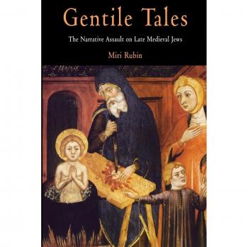 Gentile Tales: The Narrative Assault on Late Medieval Jews