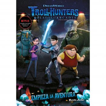 Trollhunters. Cuentos de Arcadia. Empieza la aventura: Narrativa 1 - Dreamworks