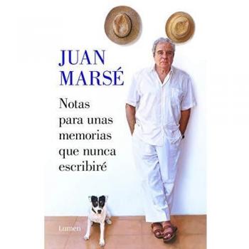 NOTAS PARA UNAS MEMORIAS QUE NUNCA ESCRIBIRÃ.