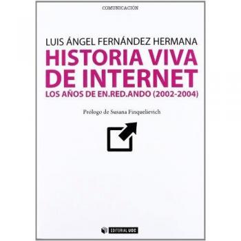 Historia viva de internet. Volumen. III: Los años de en.red.ando