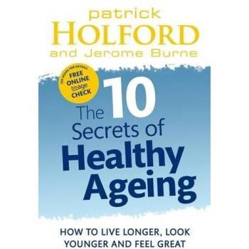 The 10 Secrets Of Healthy Ageing