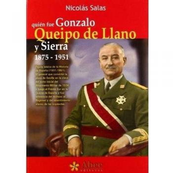 Quién Fue Gonzalo Queipo De Llano Y Sierra 1875-1951