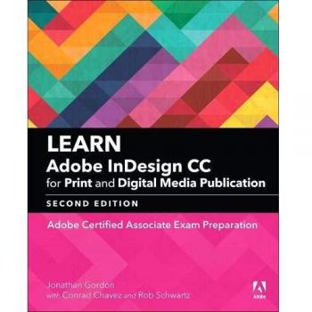 Learn Adobe InDesign CC for Print and Digital Media Publication: Adobe Certified Associate Exam Preparation