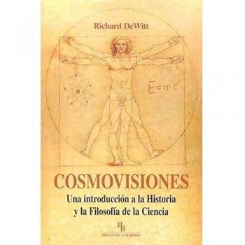 Cosmovisiones: Una introducción a la Historia y la Filosofía de la Ciencia