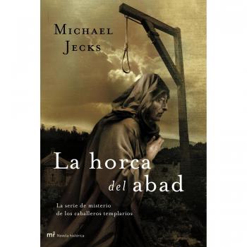 La horca del abad: La serie de misterio de los caballeros templarios