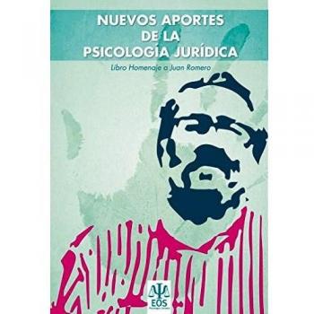 Nuevos aportes a la Psicología Jurídica: Libro Homenaje a Juan Romero: 17