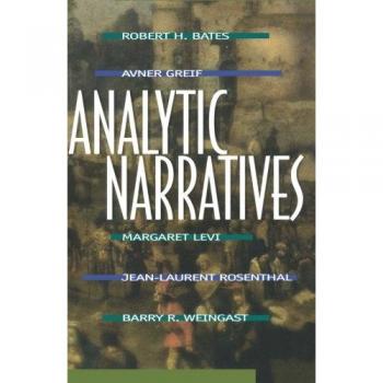 Princeton Analytic Narratives by Robert H. Bates - Scholarly Analysis and Narrative Methodology