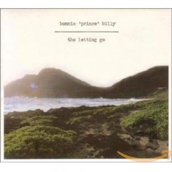 The Letting Go - Bonnie Prince Billy