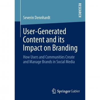 User-Generated Content and Branding: Insights by Severin Dennhardt