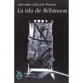 La islas de Róbinson - USLAR PIETRI, ARTURO