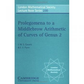 Serie de Notas de Conferencias de la Sociedad Matemática de Londres: Prolegómenos a una Aritmética Medio Alta de Curvas de Género 2 (Tapa Blanda)