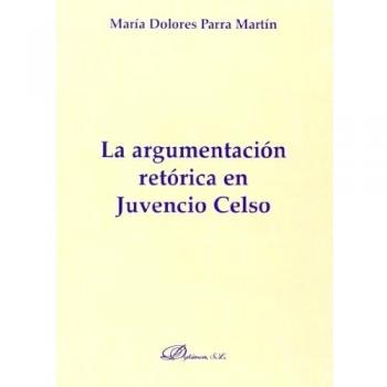 La Argumentación Retórica En Juvencio Celso