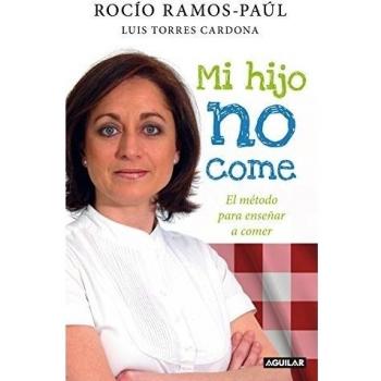 Mi hijo no come: El método para enseñar a comer