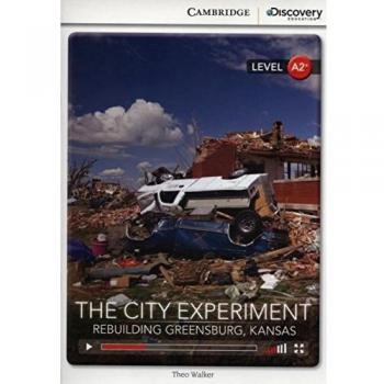 The City Experiment: Rebuilding Greensburg, Kansas Low Intermediate Book with Online Access