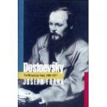 Dostoevsky: The Miraculous Years, 1865-1871 - Critical Biography and Analysis