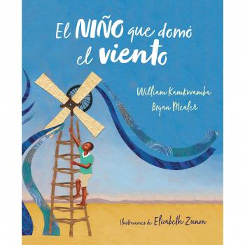 El niño que domó el viento - Kamkwamba, William / Mealer, Bryan