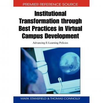Transformación Institucional a través de Mejores Prácticas en el Desarrollo de Campus Virtuales: Avanzando Políticas de E-Learning (Fuente de Referencia Premier)