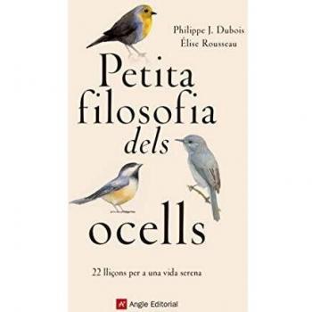 Petita filosofia dels ocells 22 llicons per a una vida serena 75 inspira