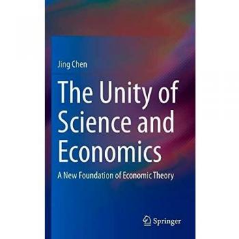 The Unity of Science and Economics: A New Foundation of Economic Theory