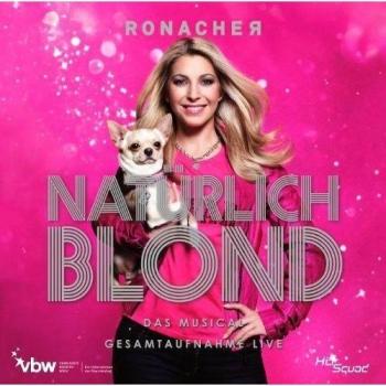 Natürlich Blond - Das Musical - Gesamtaufnahme Live