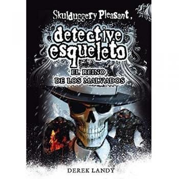 Detective Esqueleto: El reino de los malvados [Skulduggery Pleasant]: 7 - Derek Landy