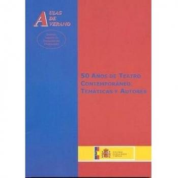 50 años de teatro contemporáneo. Temáticas y autores