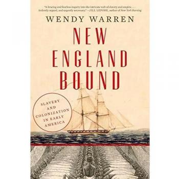 New England Bound: Slavery and Colonization in Early America