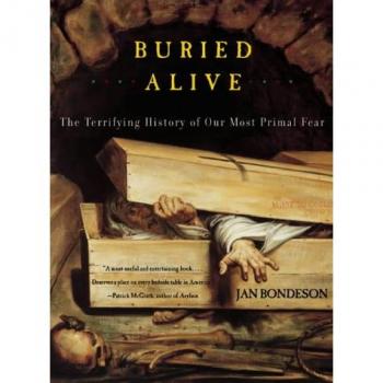 Buried Alive: The Terrifying History of Our Most Primal Fear