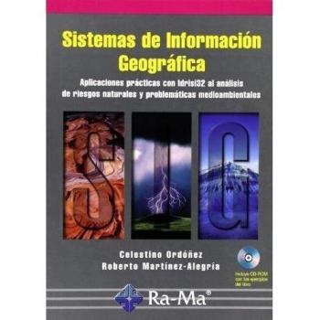 S.I.G.. Aplicaciones prácticas con Idrisi32 al análisis de riesgos naturales y problemáticas medioambientales.