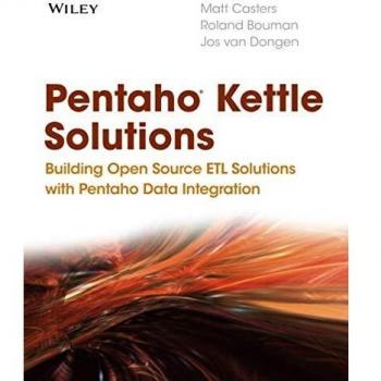 Pentaho Kettle Solutions: Building Open Source ETLSolutions with Pentaho Data Integration
