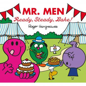 Mr. Men: Listo, Listo, Hornea! - Libro de cocina para jóvenes fanáticos de la repostería